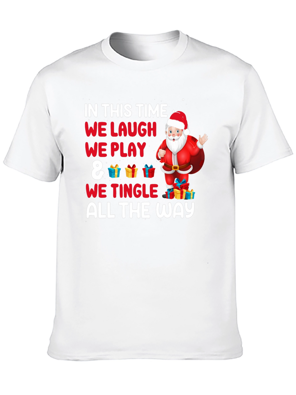 Christmas Santa T-Shirt: We Laugh We Play