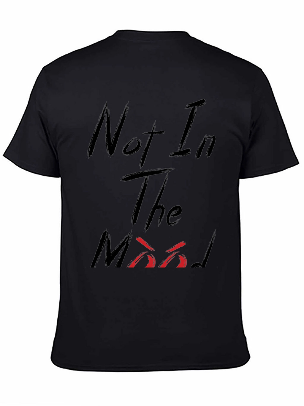 Not In The Mood Black Graphic Tee Shirt