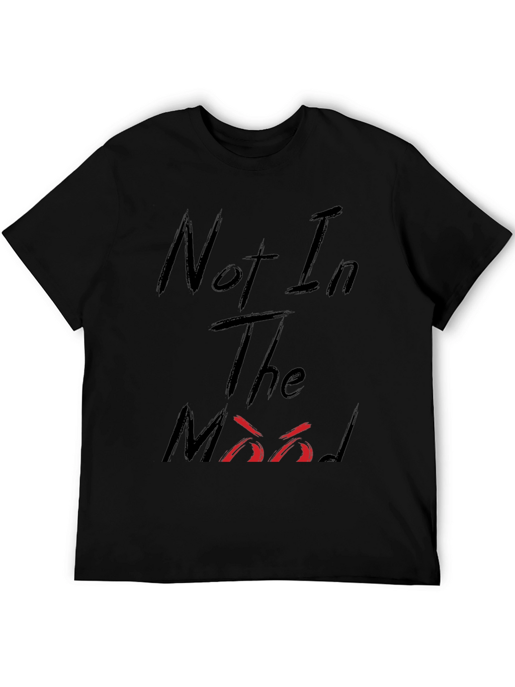 Not In The Mood Black Graphic Tee Shirt