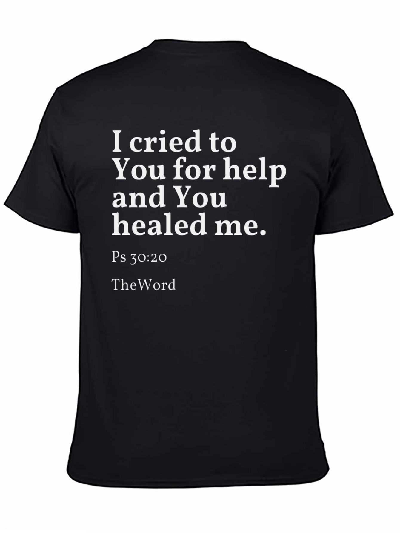 I Cried to You T-Shirt - Christian Bible Verse Tee