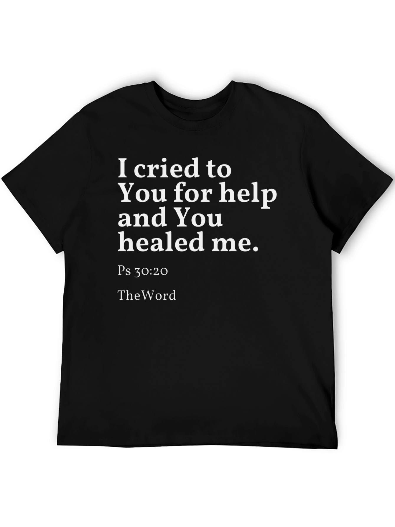 I Cried to You T-Shirt - Christian Bible Verse Tee
