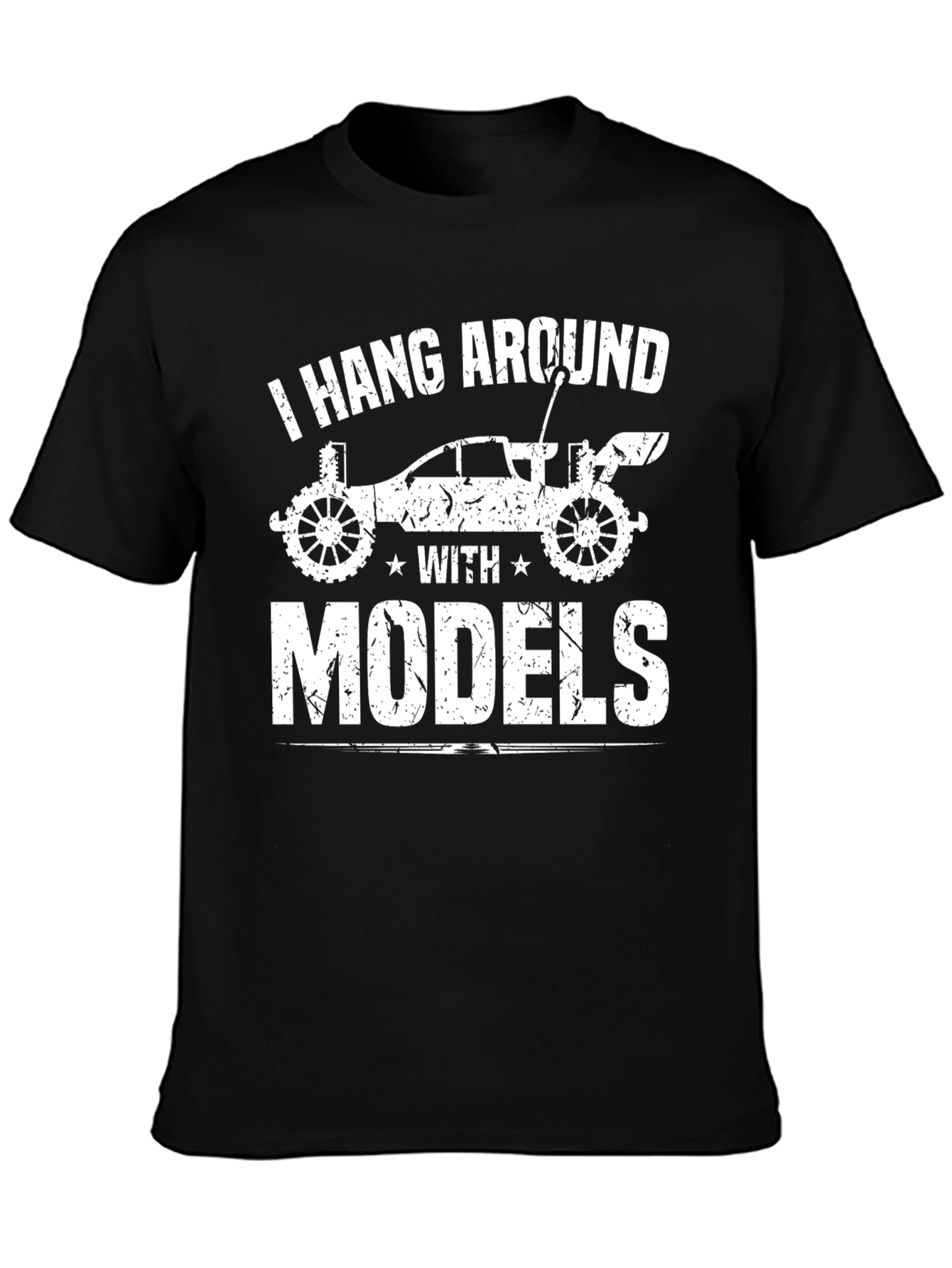 I Hang Around with Models T-Shirt RC Car Enthusiast