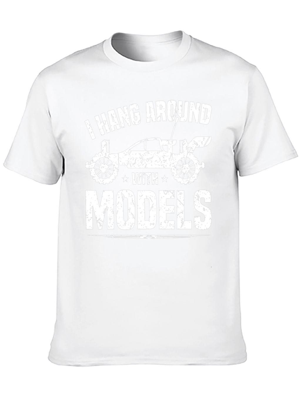 I Hang Around with Models T-Shirt RC Car Enthusiast