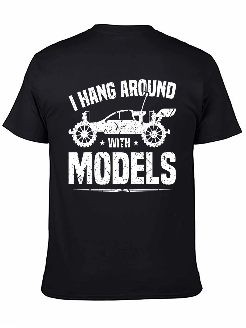 I Hang Around with Models T-Shirt RC Car Enthusiast