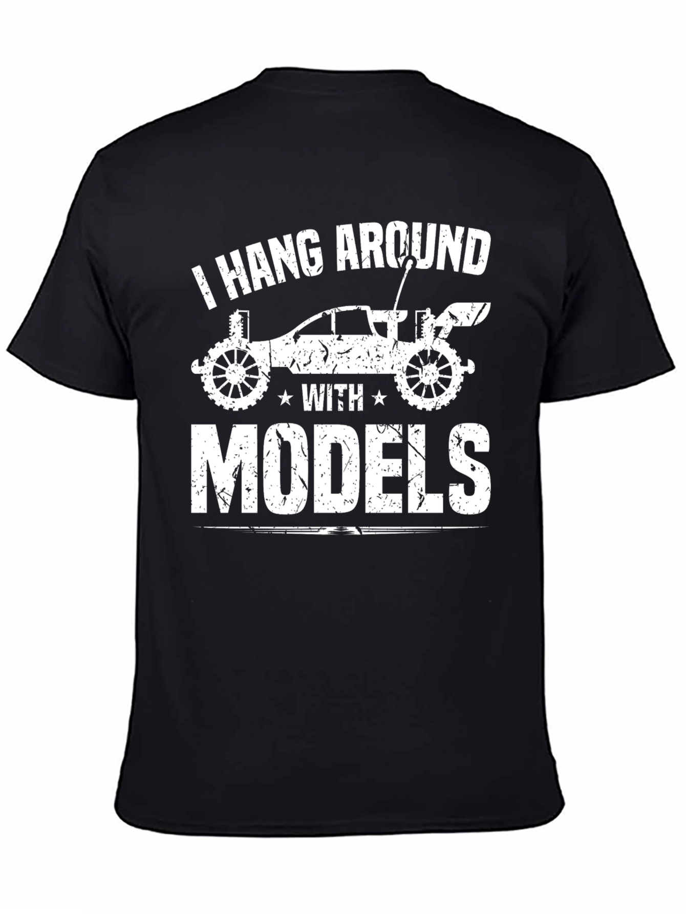 I Hang Around with Models T-Shirt RC Car Enthusiast