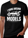 I Hang Around with Models T-Shirt RC Car Enthusiast