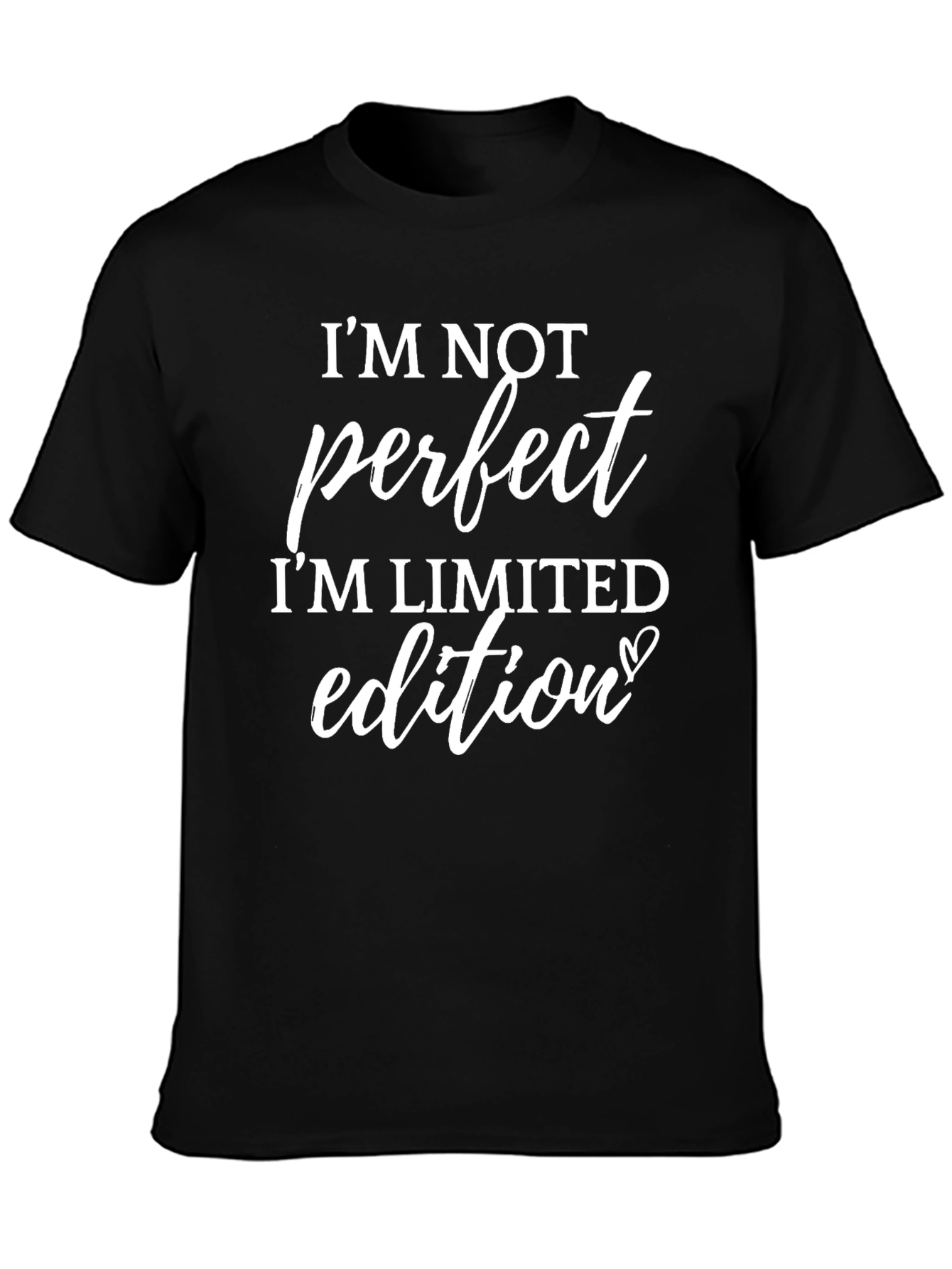 Im Not Perfect Limited Edition Mens T-Shirt