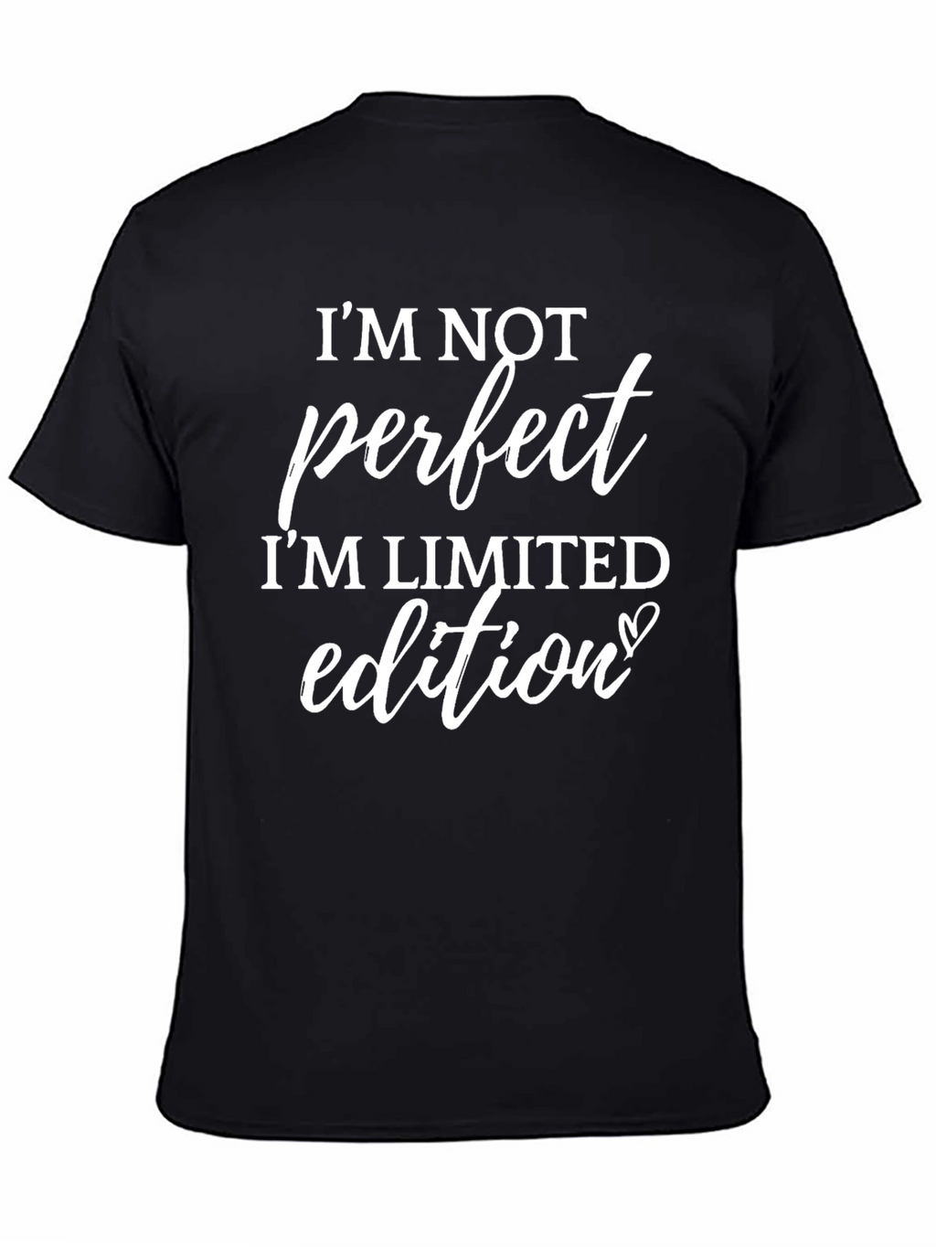 Im Not Perfect Limited Edition Mens T-Shirt