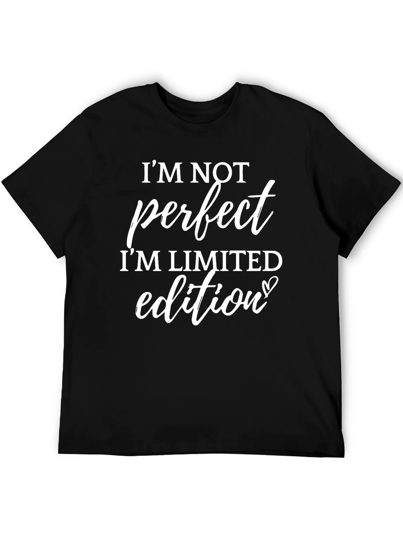 Im Not Perfect Limited Edition Mens T-Shirt