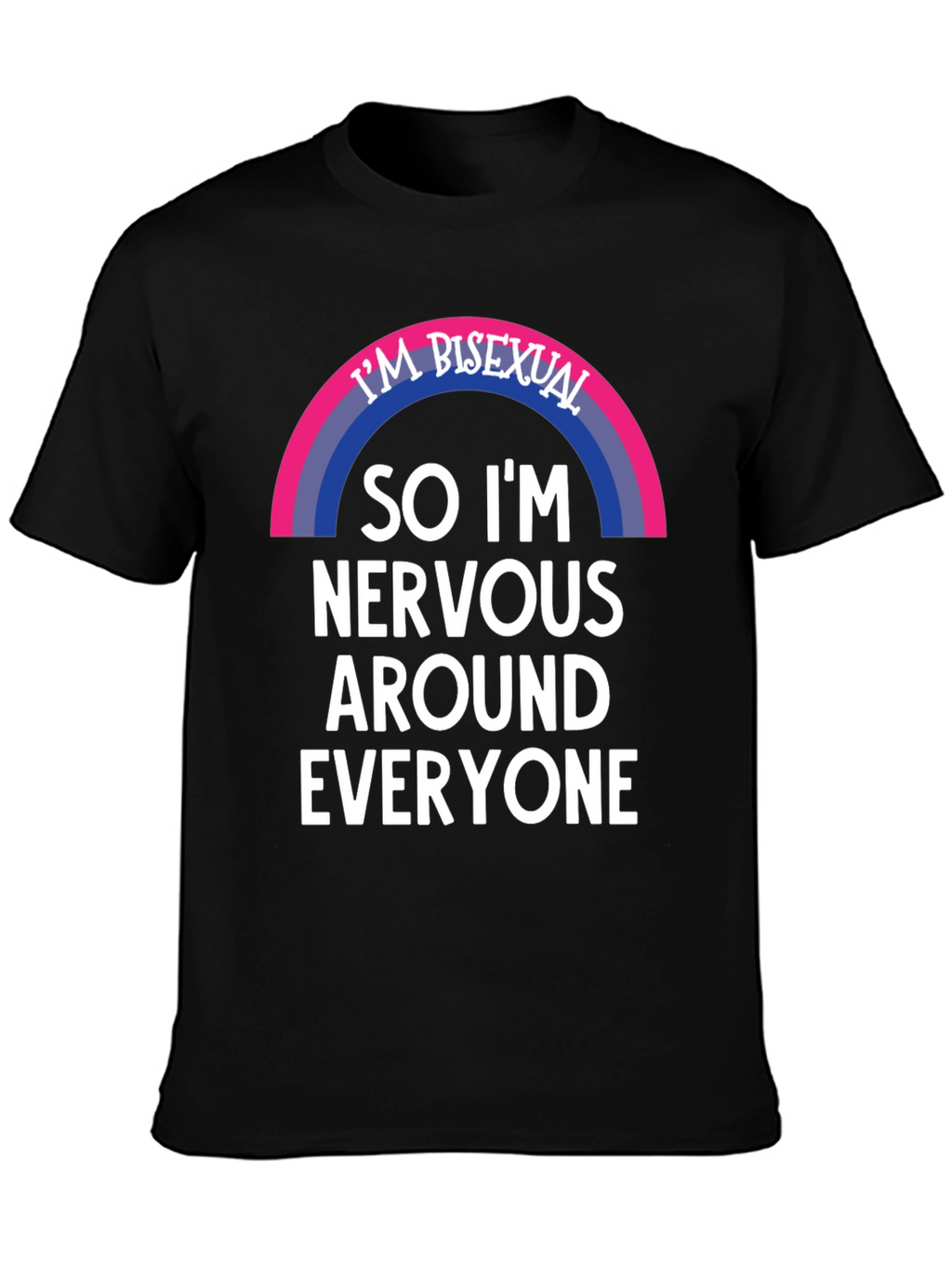 Bisexual Nervous Around Everyone Graphic Tee