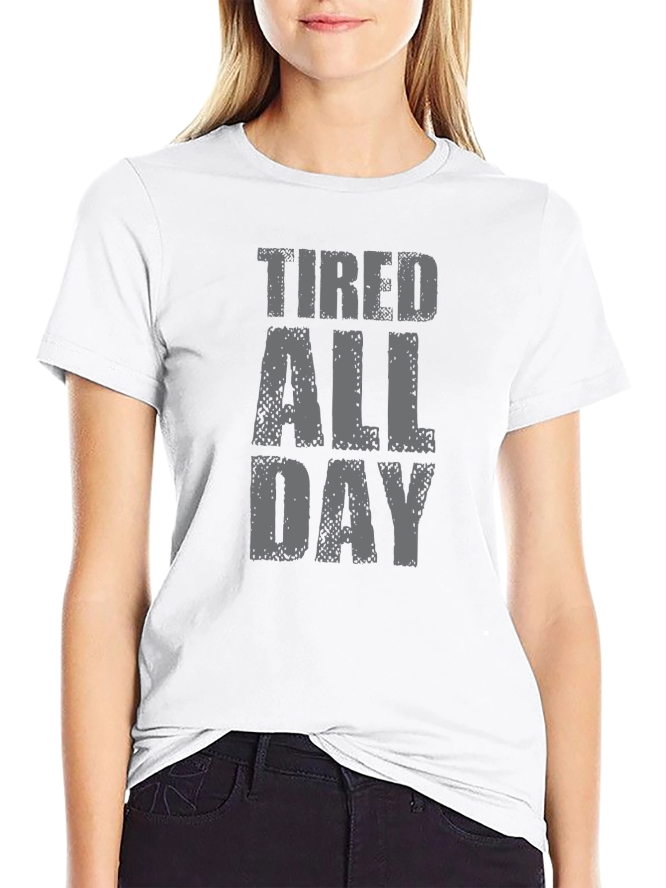 Tired All Day Graphic Tee - Soft Cotton T-Shirt