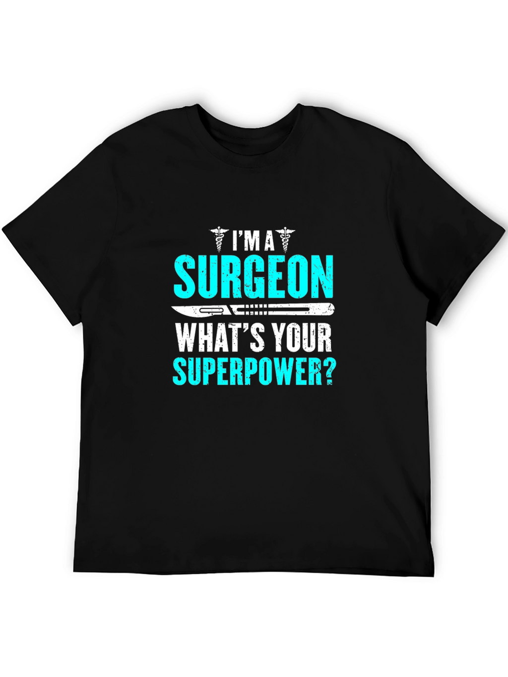 Surgeon Superpower T-Shirt - Medical Humor Tee