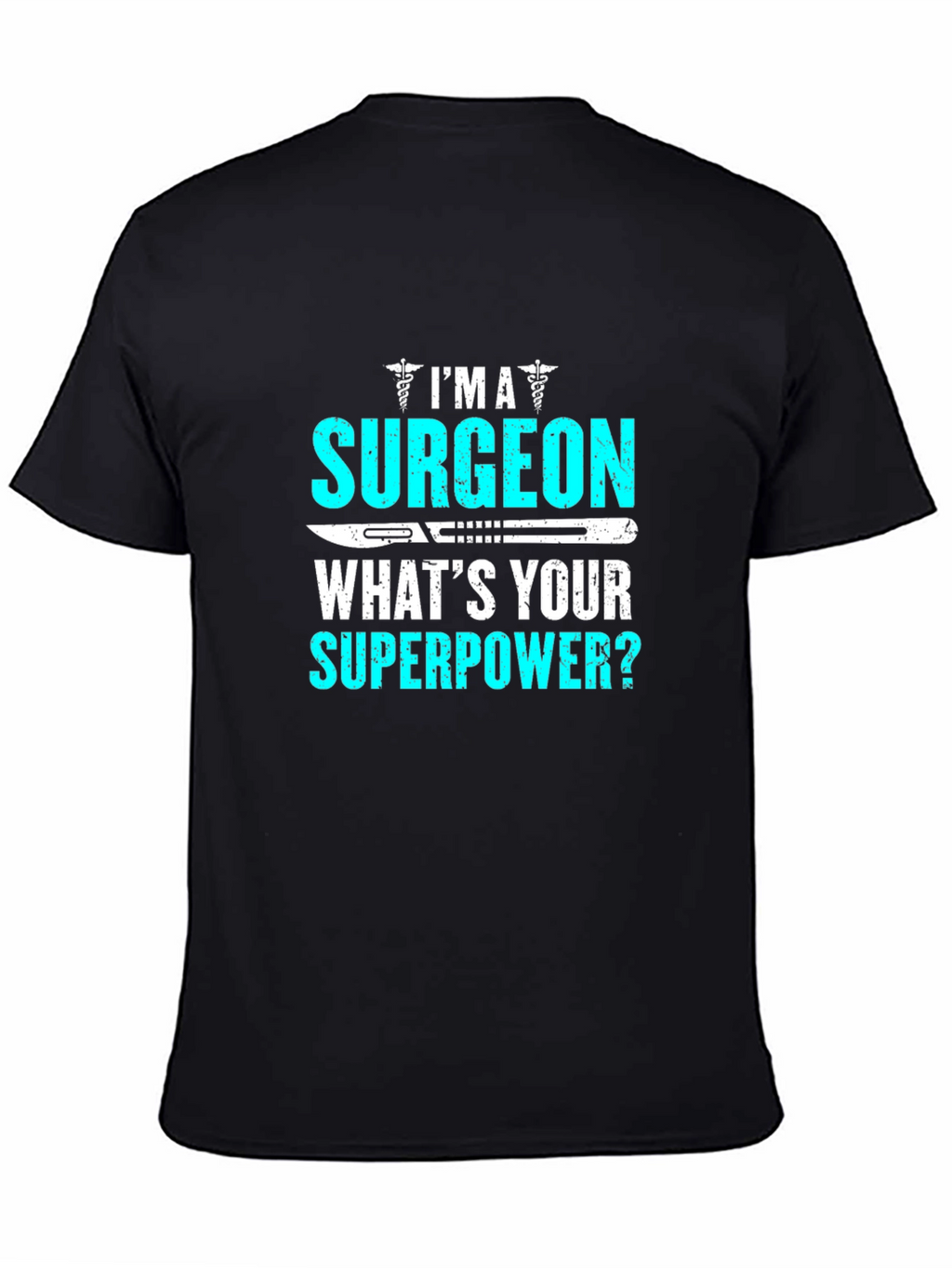 Surgeon Superpower T-Shirt - Medical Humor Tee