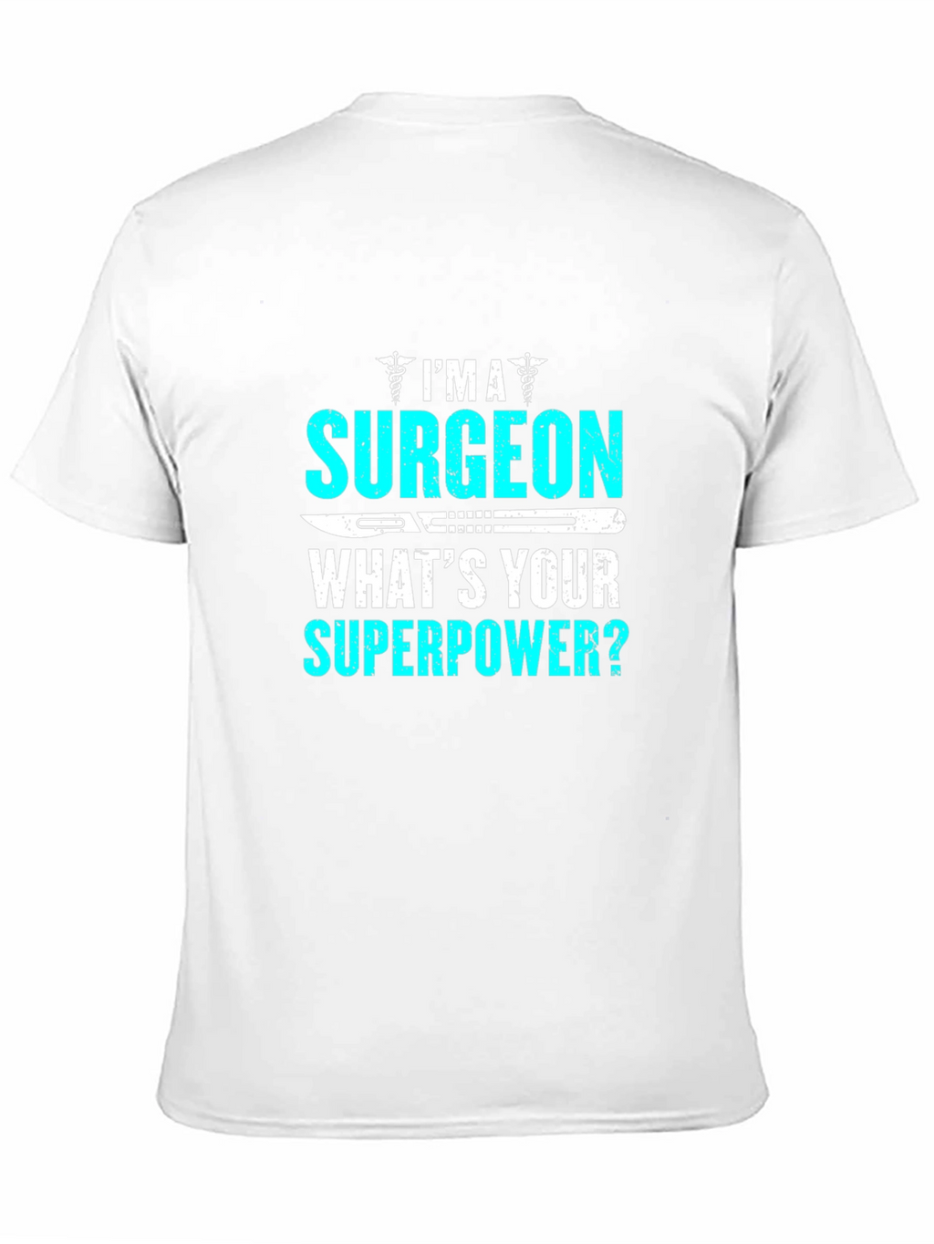 Surgeon Superpower T-Shirt - Medical Humor Tee