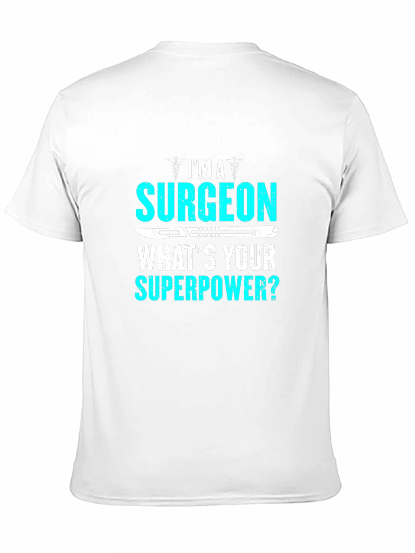 Surgeon Superpower T-Shirt - Medical Humor Tee