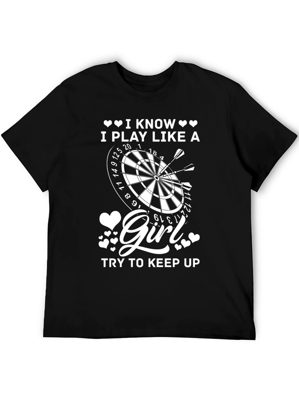 I Play Like A Girl Darts T-Shirt
