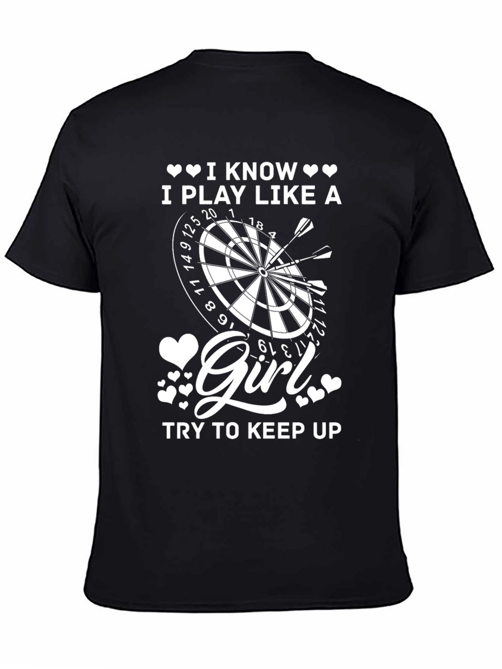 I Play Like A Girl Darts T-Shirt
