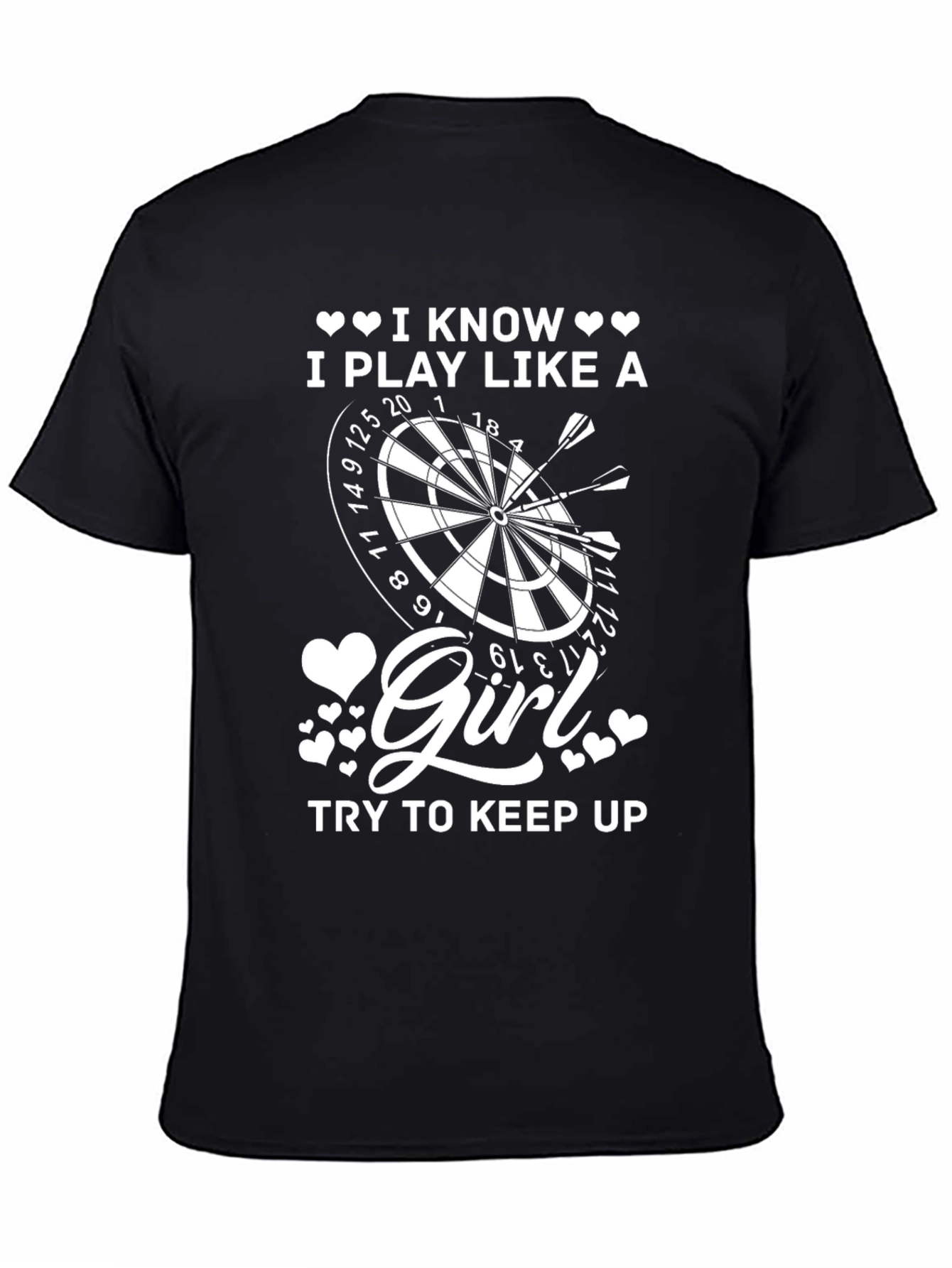 I Play Like A Girl Darts T-Shirt