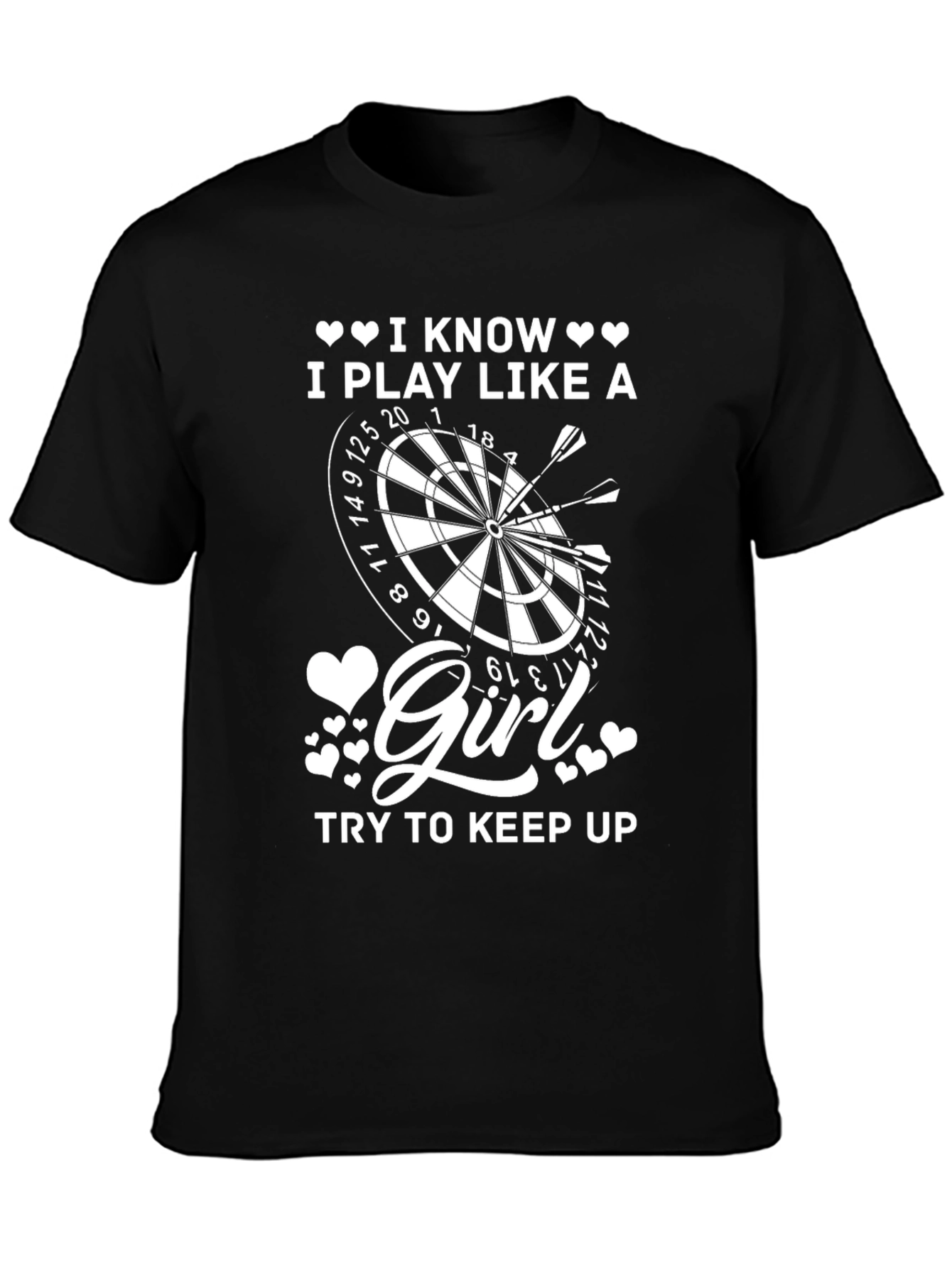 I Play Like A Girl Darts T-Shirt