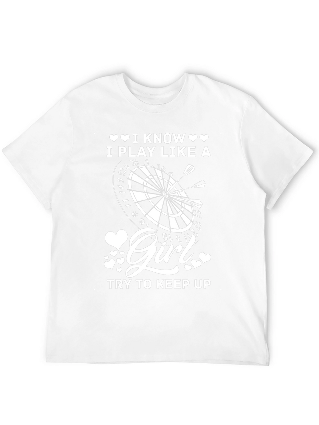 I Play Like A Girl Darts T-Shirt