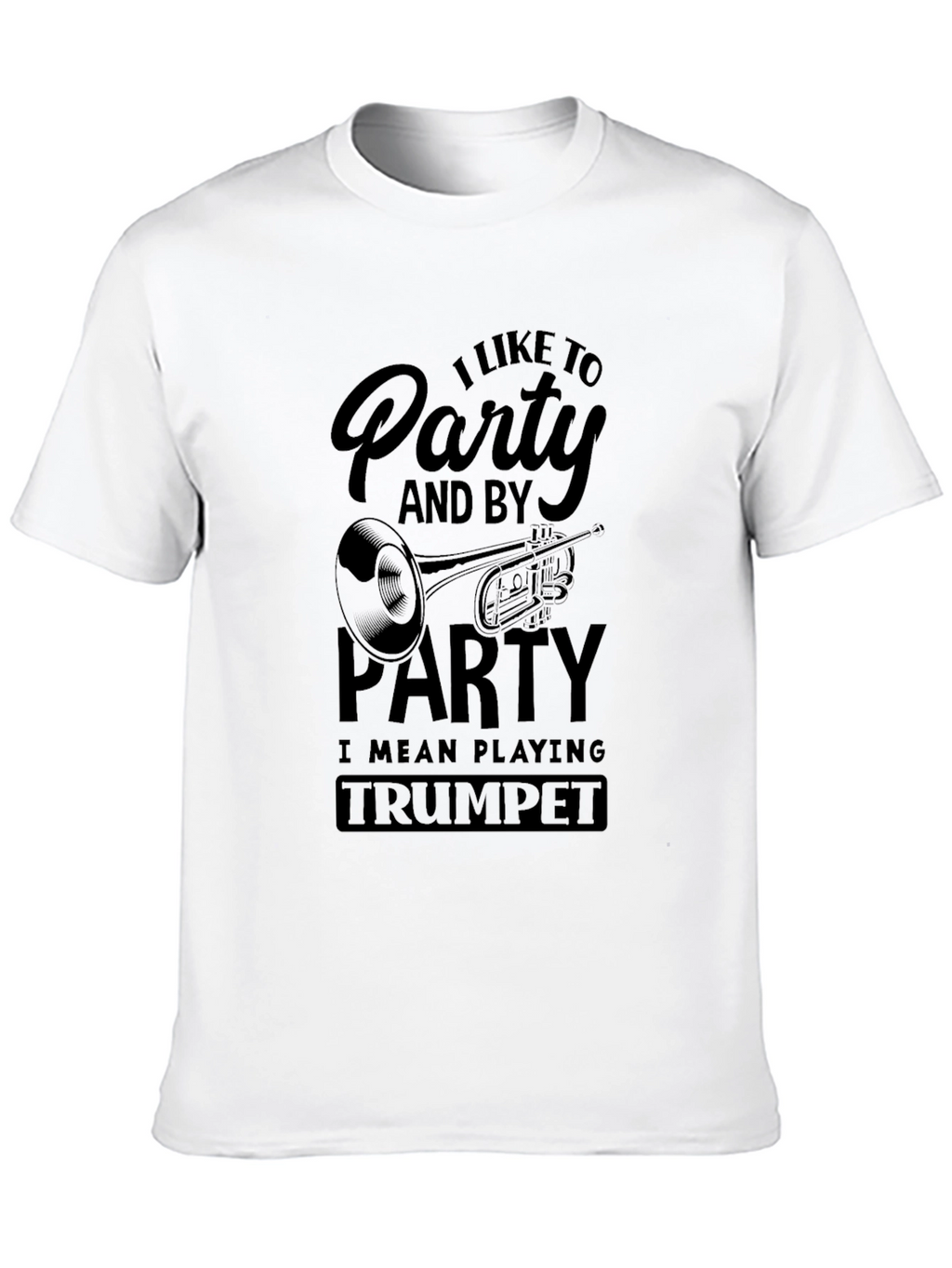 I Like to Party Trumpet T-Shirt Musician Tee