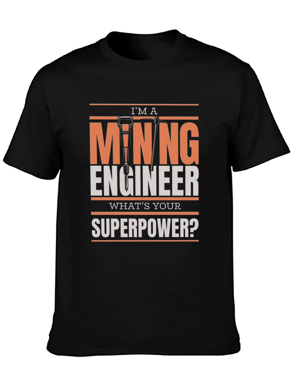 Mining Engineer Superpower T-Shirt