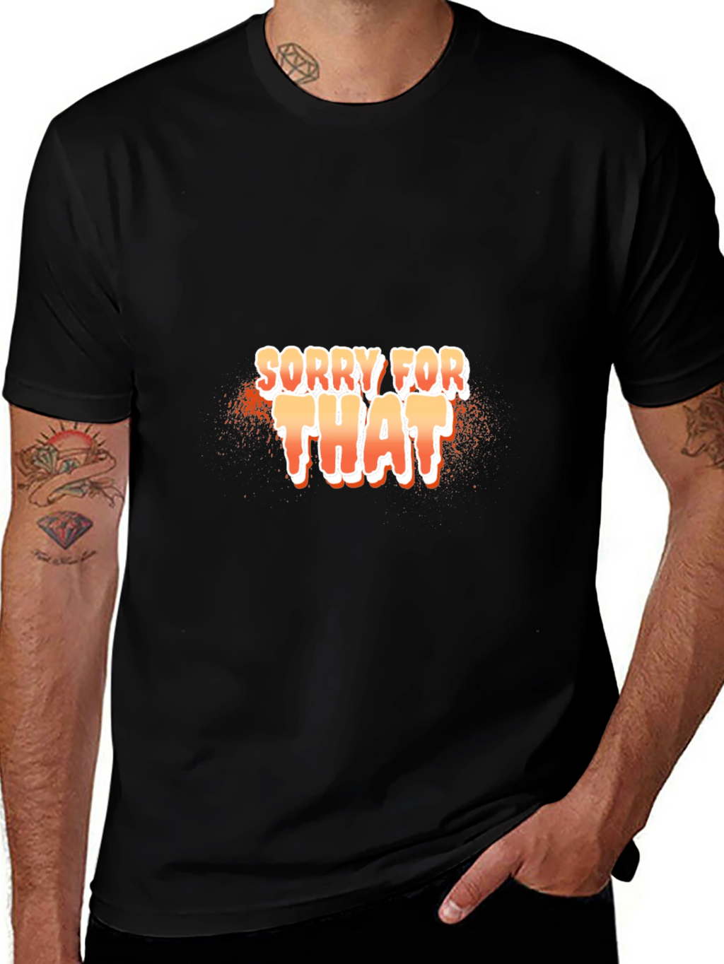 Sorry For That Black T-Shirt