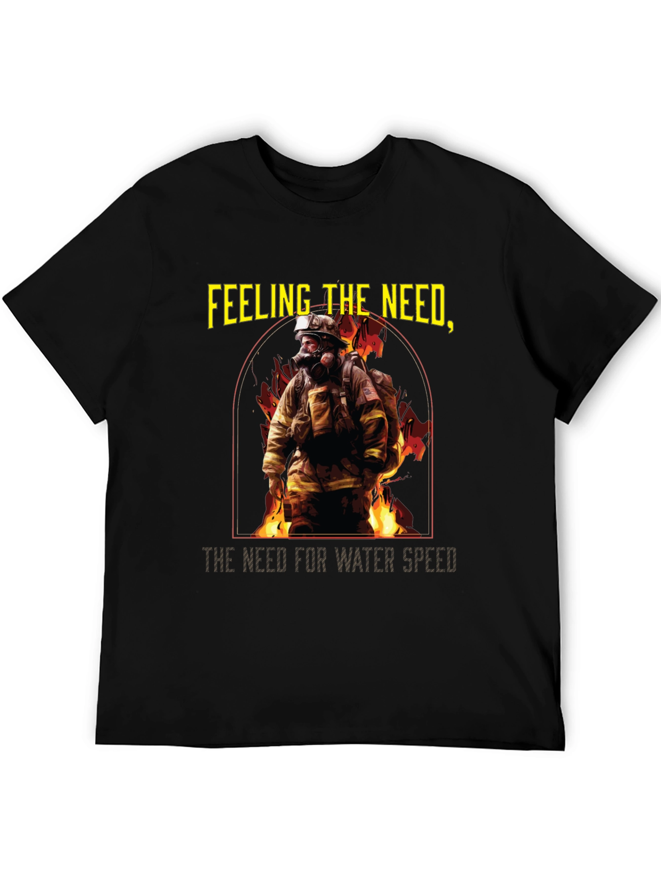 Firefighter T-Shirt - Feeling the Need for Water Speed