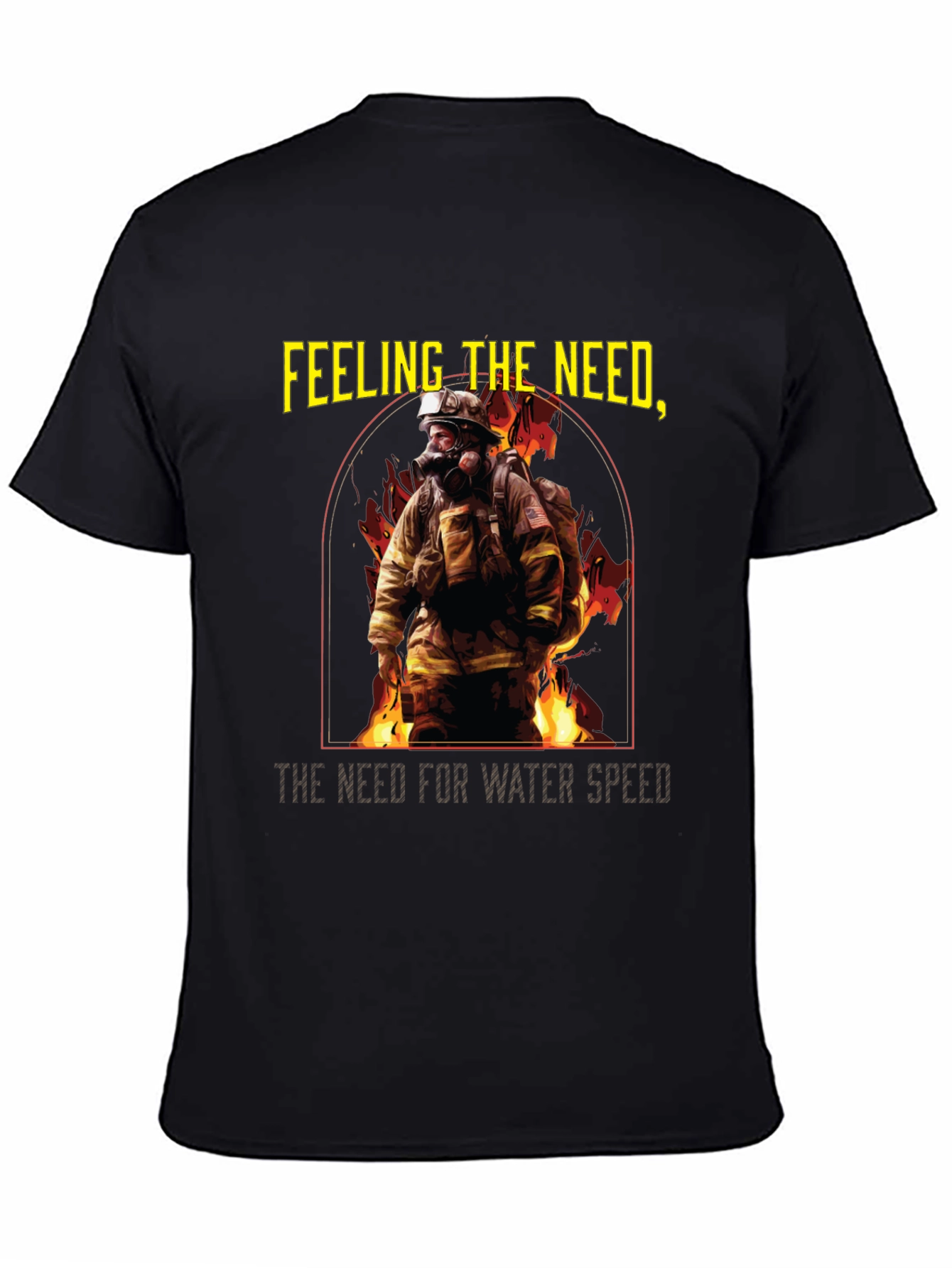 Firefighter T-Shirt - Feeling the Need for Water Speed