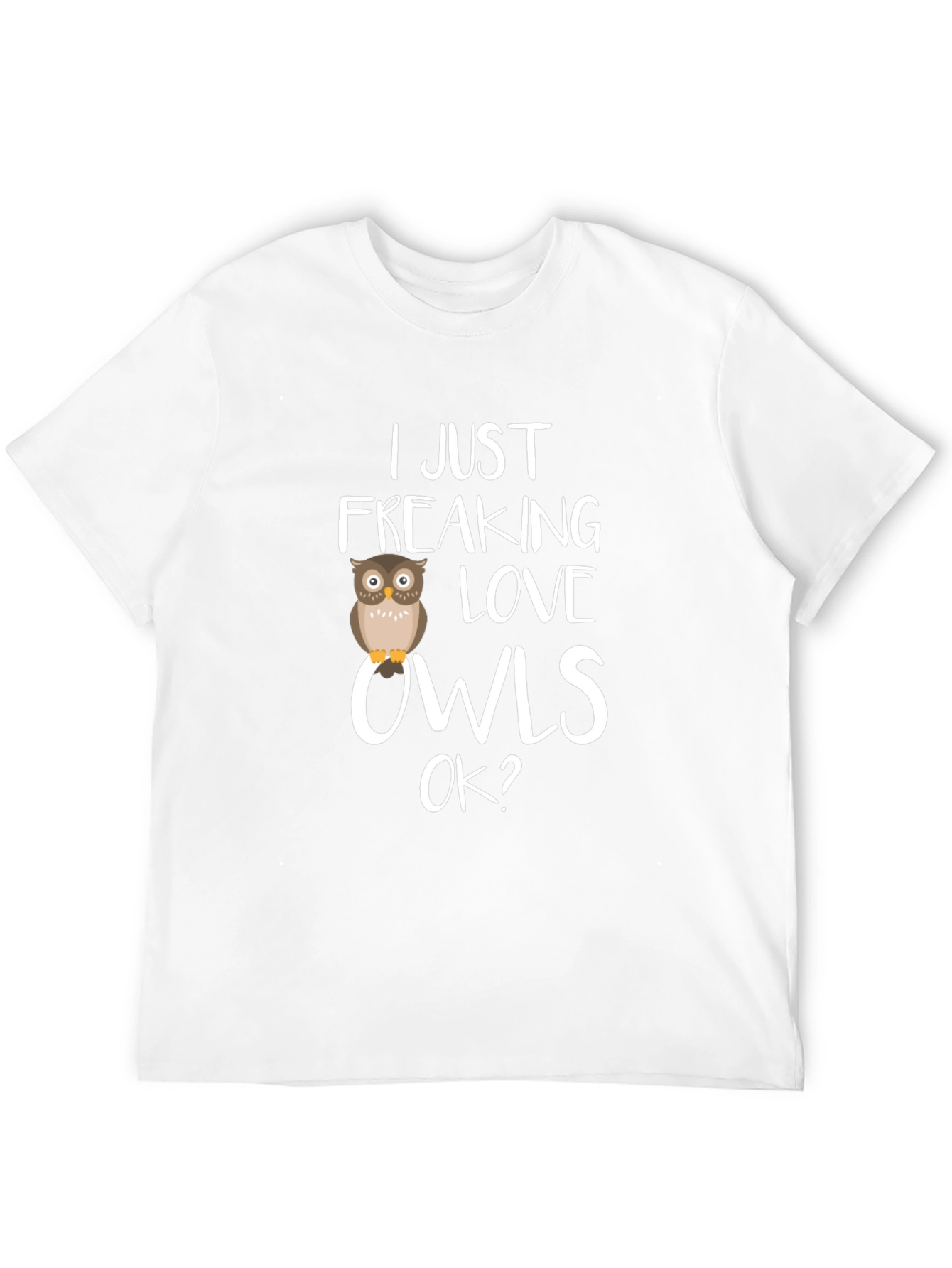 I Just Freaking Love Owls Graphic Tee