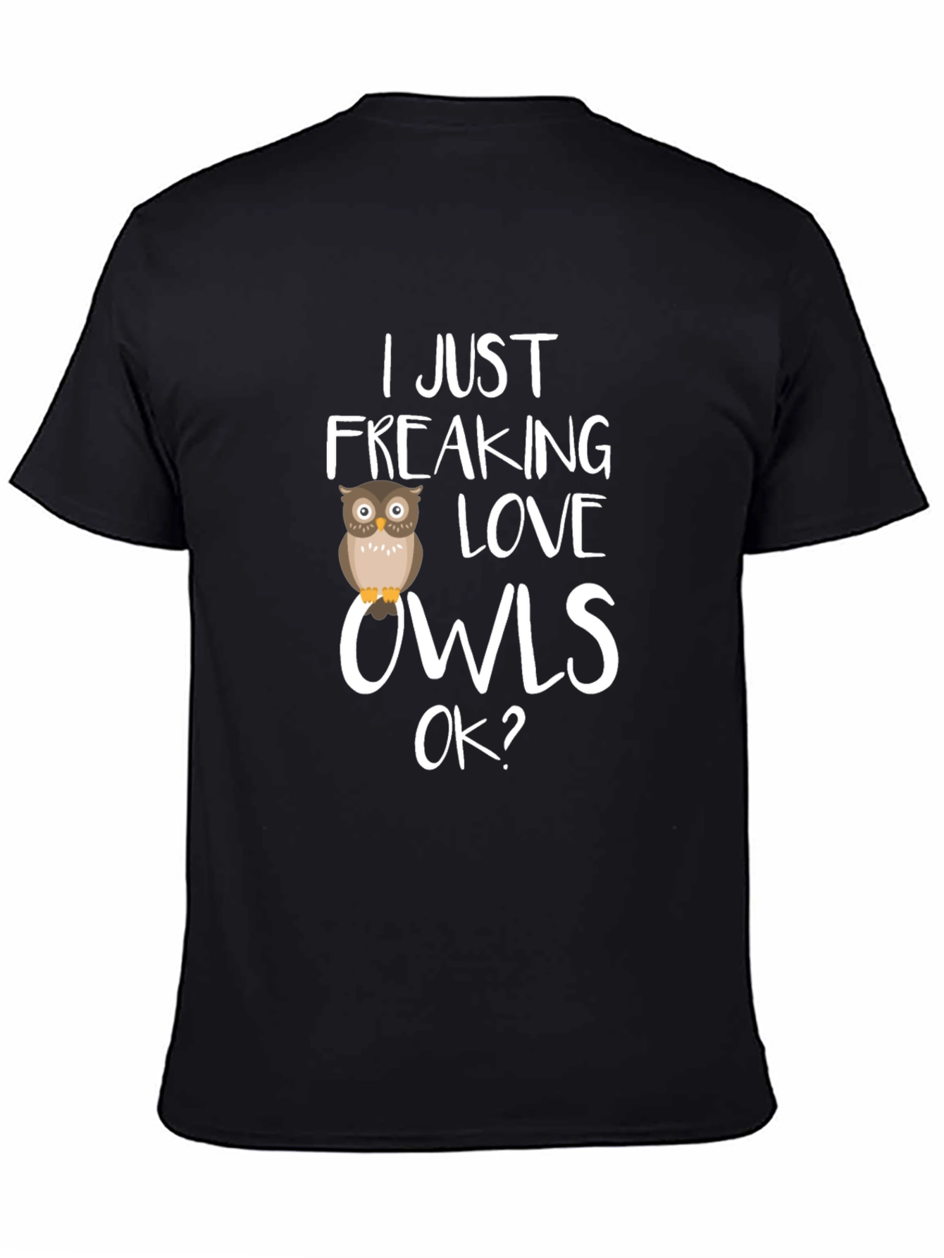 I Just Freaking Love Owls Graphic Tee
