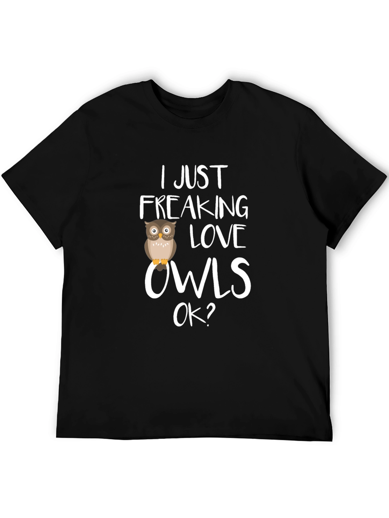I Just Freaking Love Owls Graphic Tee