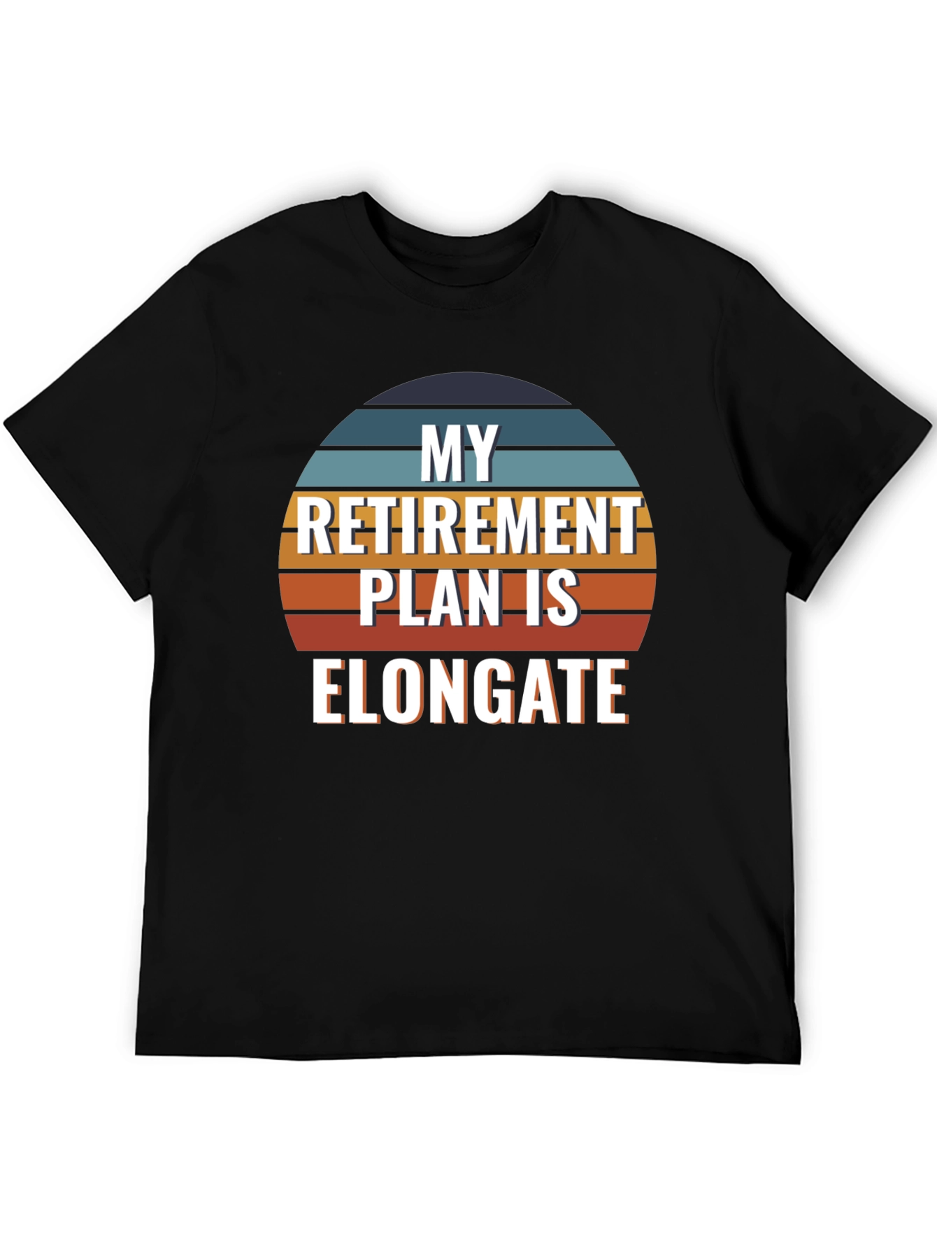 My Retirement Plan is Elongate T-Shirt