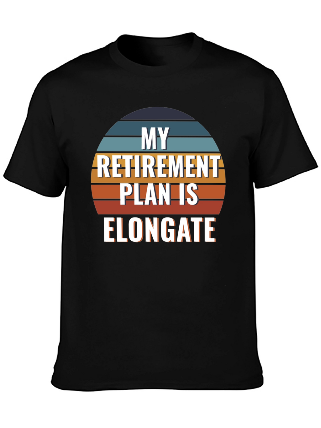 My Retirement Plan is Elongate T-Shirt