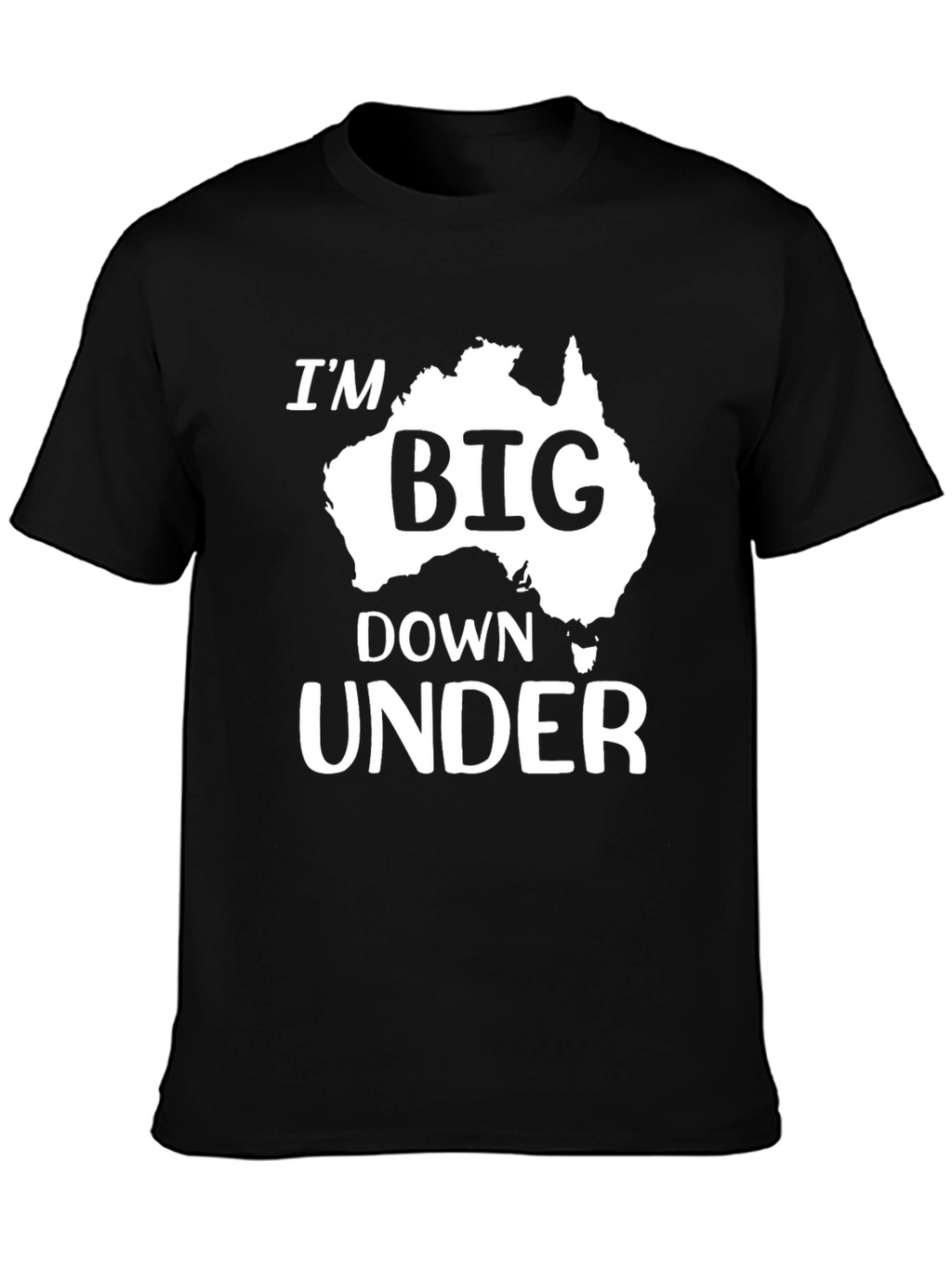 Im Big Down Under Australia Map Graphic T-Shirt