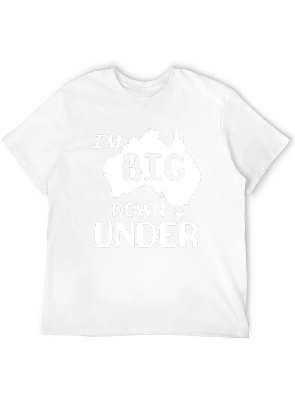 Im Big Down Under Australia Map Graphic T-Shirt