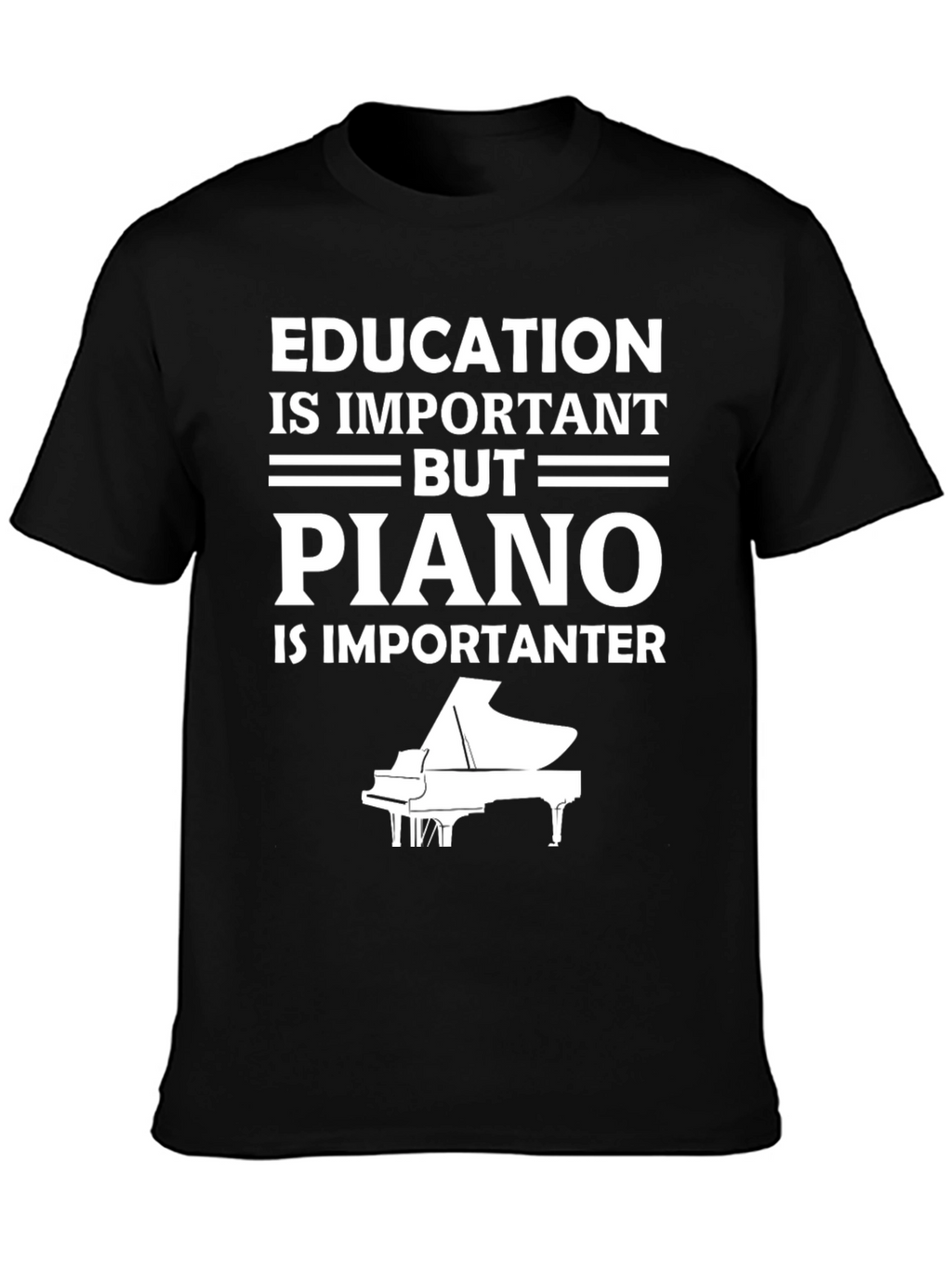 Education vs Piano T-Shirt - Musician Gift