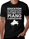 Education vs Piano T-Shirt - Musician Gift