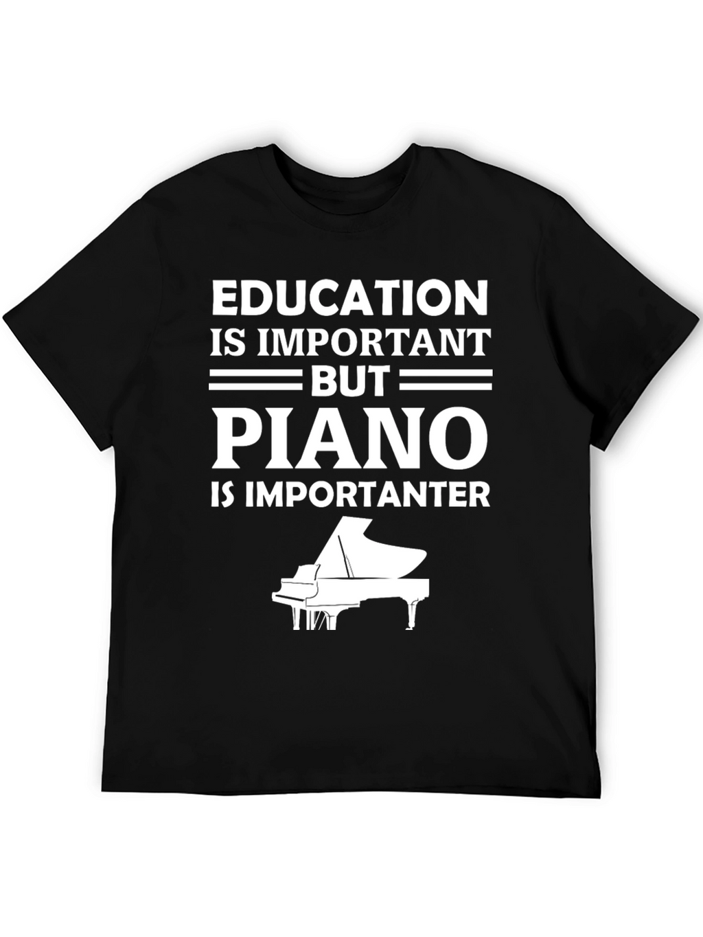 Education vs Piano T-Shirt - Musician Gift