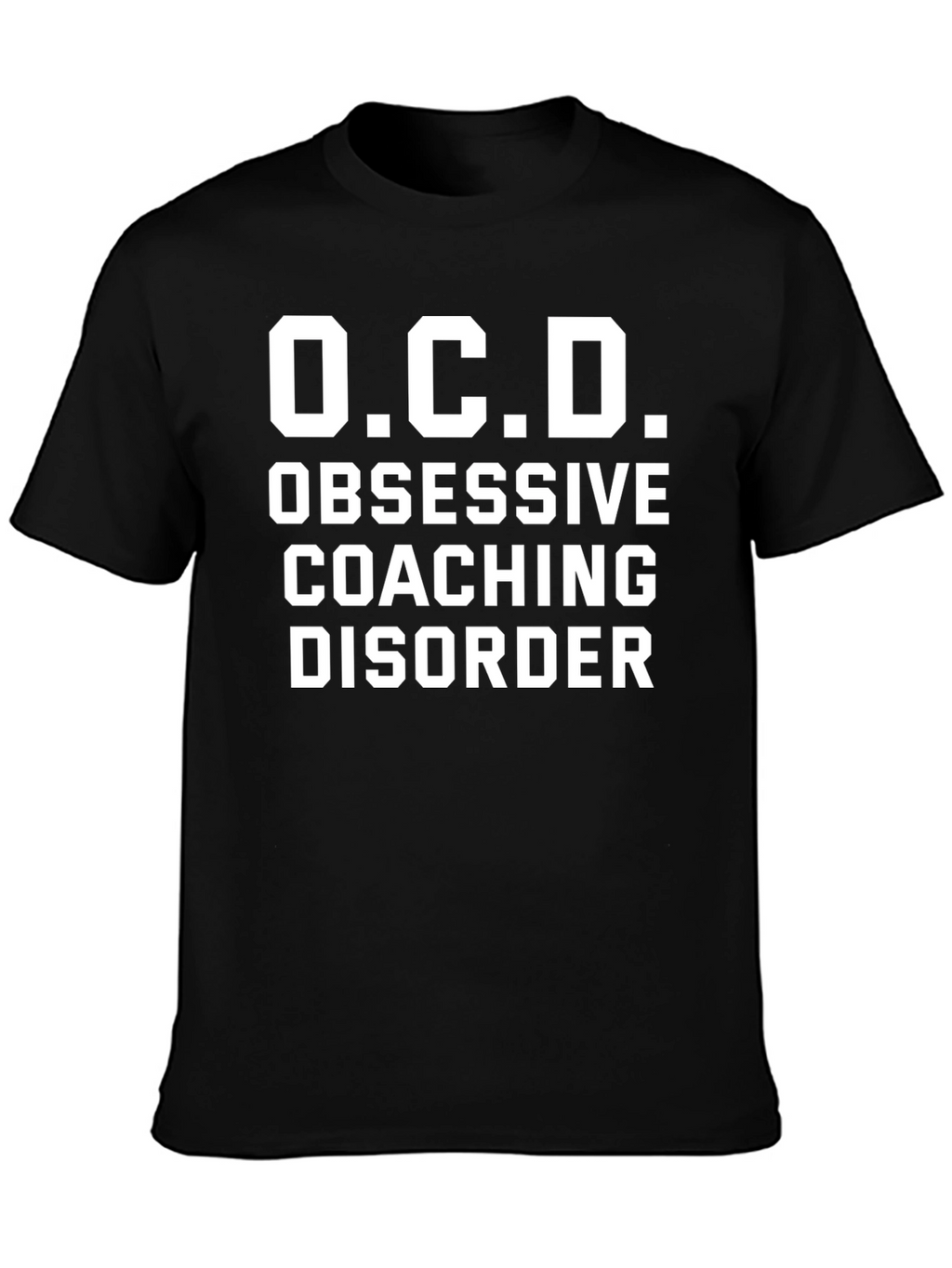 Obsessive Coaching Disorder Funny T-Shirt