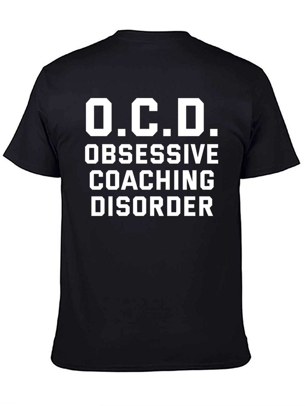 Obsessive Coaching Disorder Funny T-Shirt