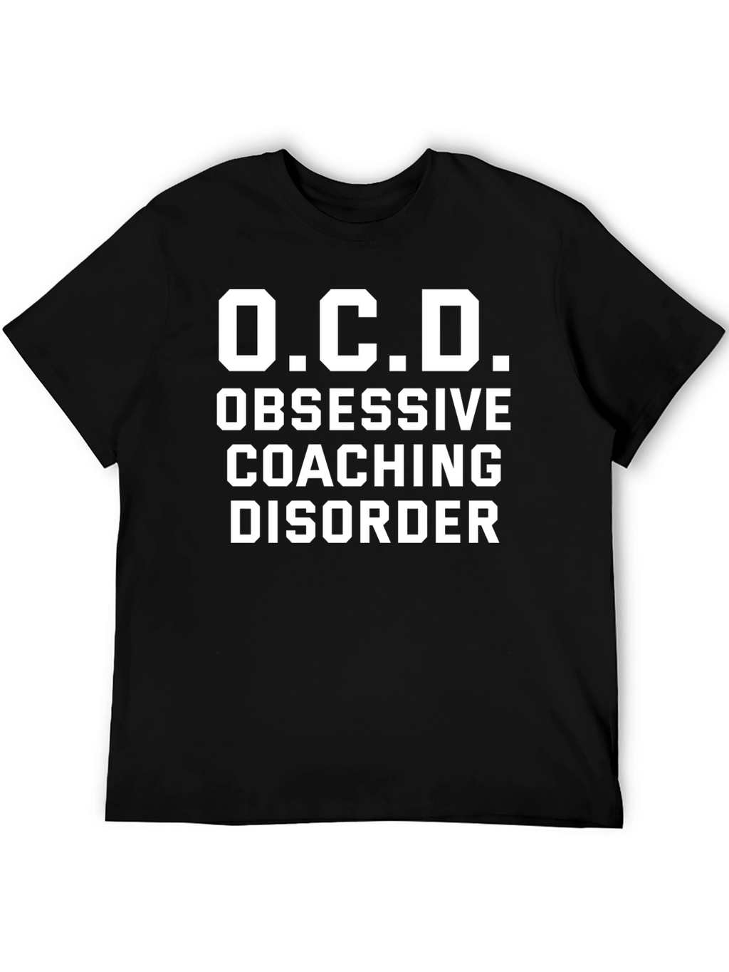 Obsessive Coaching Disorder Funny T-Shirt