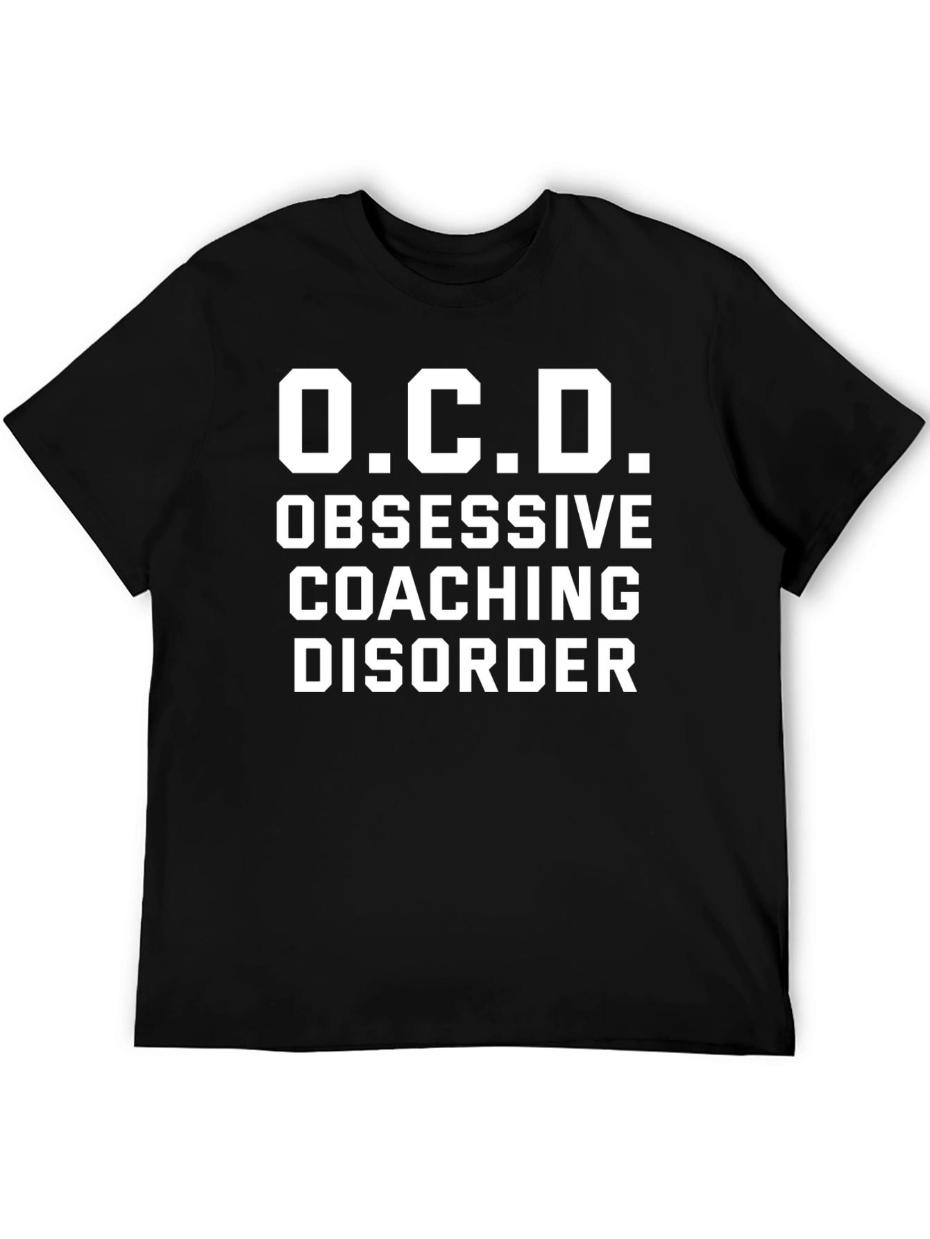 Obsessive Coaching Disorder Funny T-Shirt