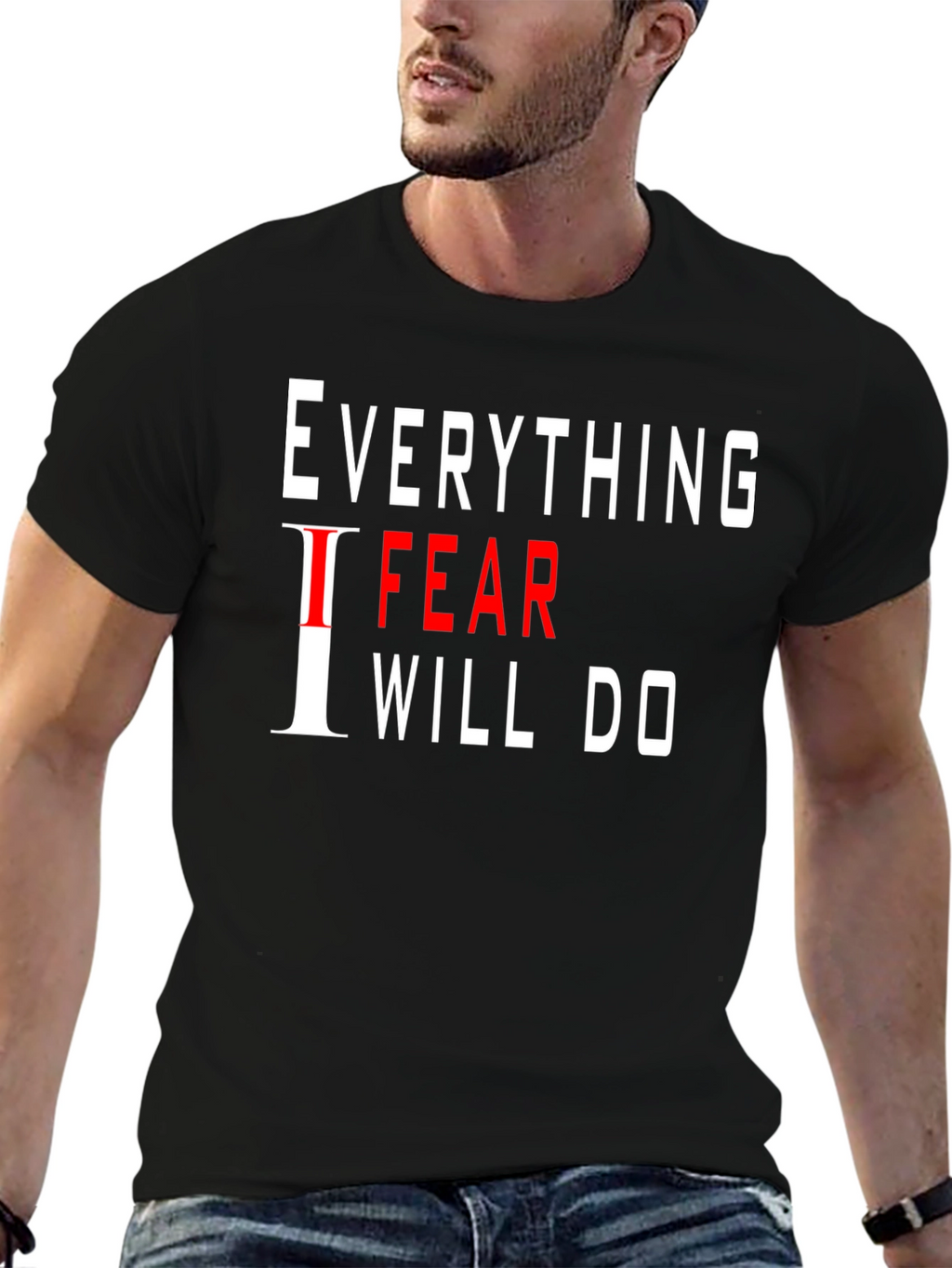 Everything I Fear I Will Do Black T-Shirt