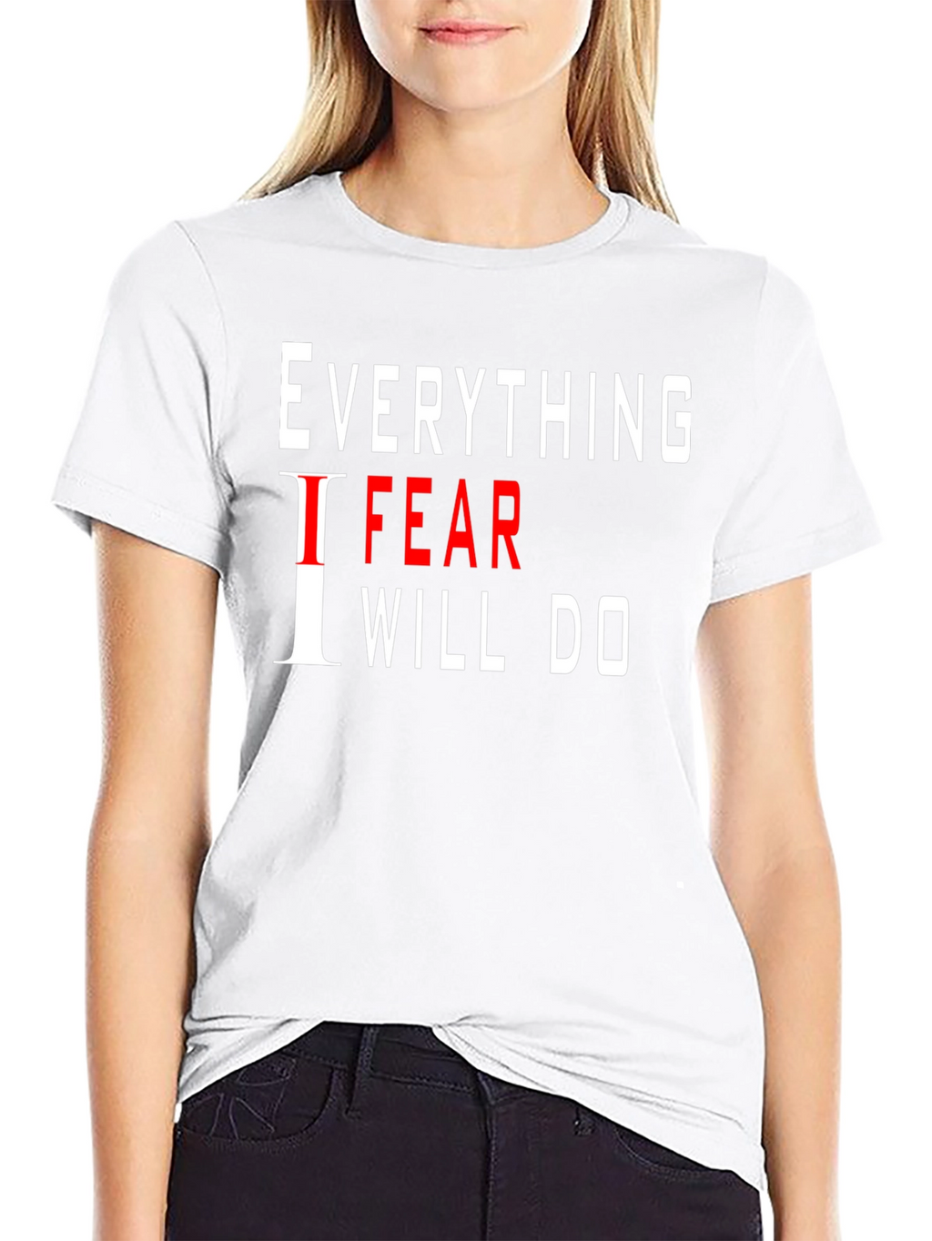 Everything I Fear I Will Do Black T-Shirt