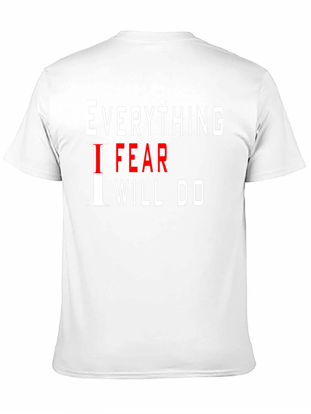 Everything I Fear I Will Do Black T-Shirt