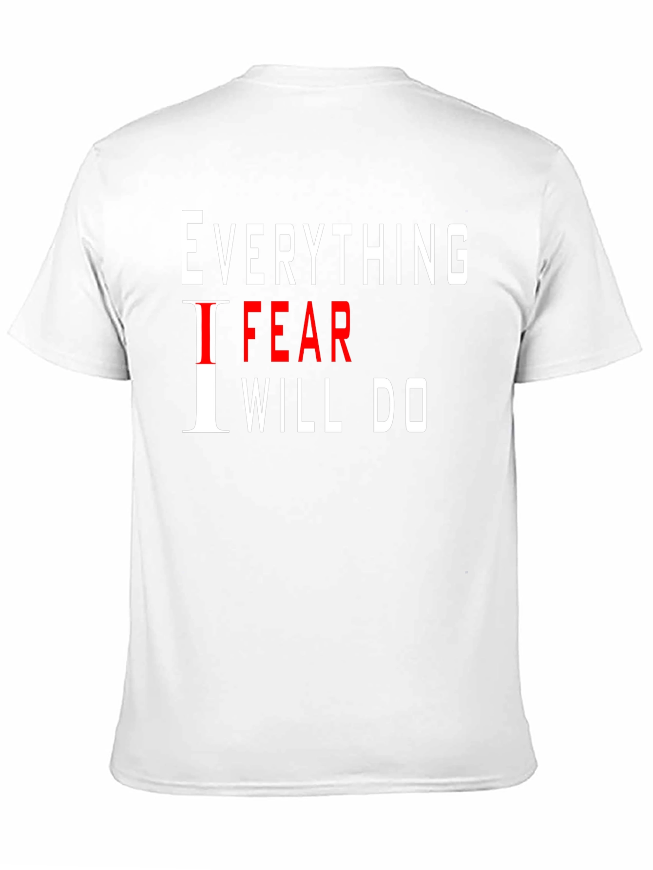 Everything I Fear I Will Do Black T-Shirt