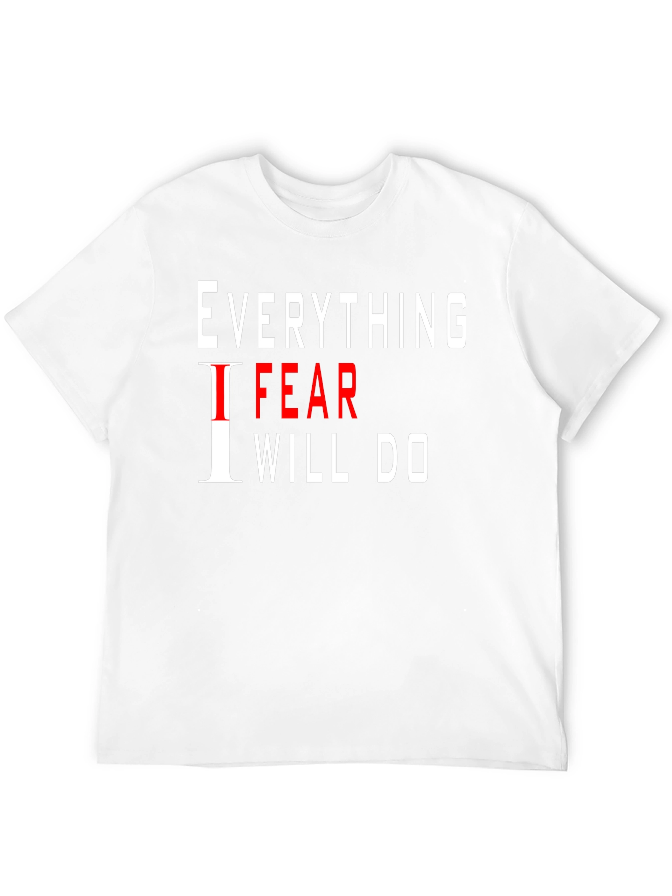 Everything I Fear I Will Do Black T-Shirt