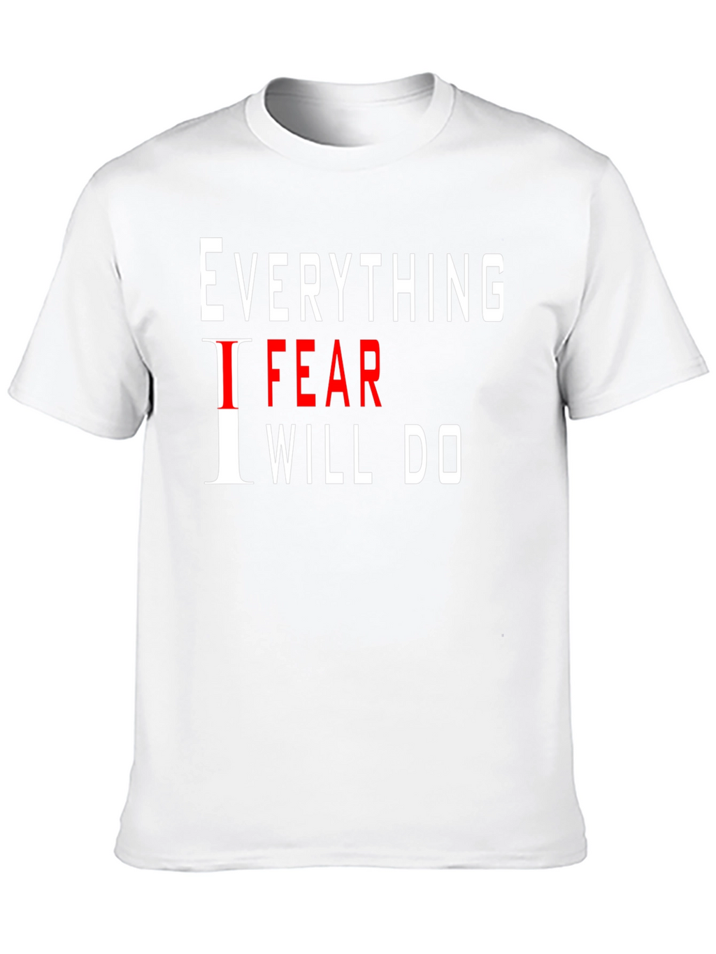 Everything I Fear I Will Do Black T-Shirt
