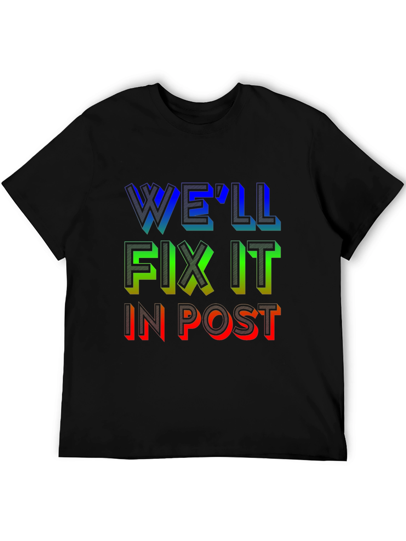 Well Fix It in Post T-Shirt